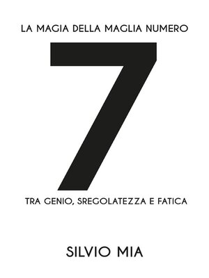 cover image of La magia della maglia numero 7 tra genio, sregolatezza e fatica
